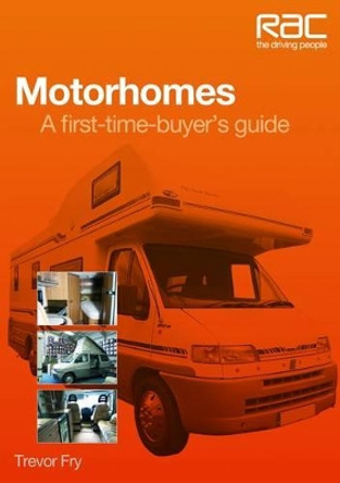 Motorcaravanning: A First-time-buyer's Guide by Trevor Fry