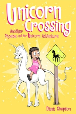 Unicorn Crossing (Phoebe and Her Unicorn Series Book 5): Another Phoebe and Her Unicorn Adventure by Dana Simpson