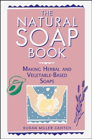 Natural Soap Book by Susan Miller Cavitch