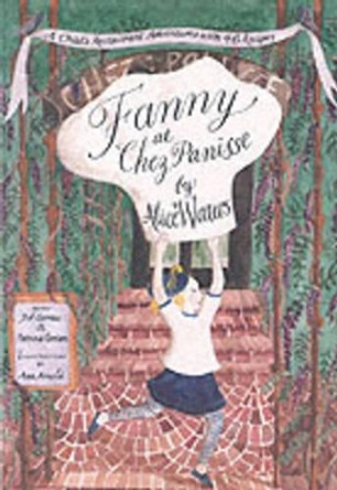 Fanny At Chez Panisse by Alice Waters
