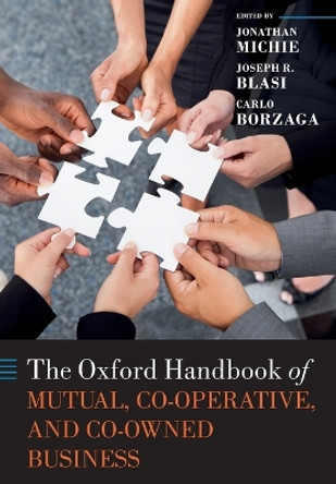 The Oxford Handbook of Mutual, Co-Operative, and Co-Owned Business by Jonathan Michie