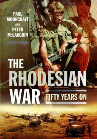 Rhodesian War by Paul Moorcraft