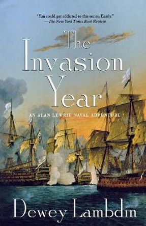 The Invasion Year: An Alan Lewrie Naval Adventure by Dewey Lambdin