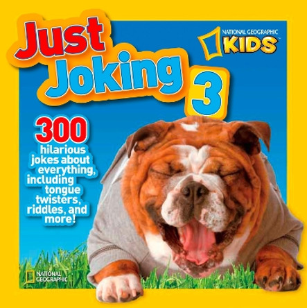 Just Joking 3: 300 Hilarious Jokes About Everything, Including Tongue Twisters, Riddles, and More! (Just Joking) by Ruth A. Musgrave