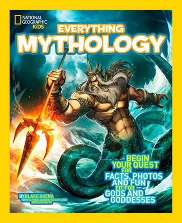 Everything Mythology: Begin Your Quest for Facts, Photos, and Fun Fit for Gods and Goddesses (Everything) by Blake Hoena