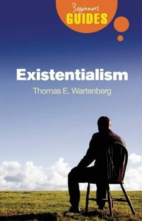 Existentialism: A Beginner's Guide by Thomas E. Wartenberg
