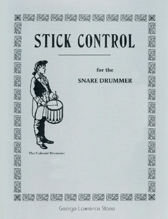 Stick Control: For the Snare Drummer by George Lawrence Stone