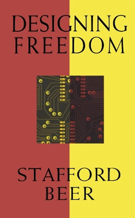 Designing Freedom by Stafford Beer