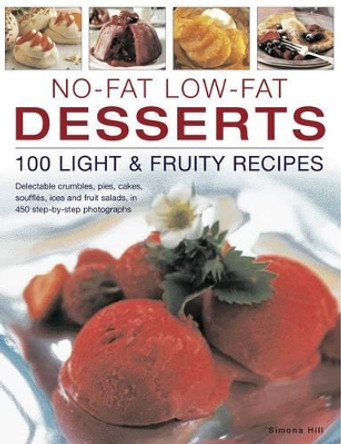 No-fat Low-fat Desserts : 100 Light & Fruity Recipes by Simona Hill