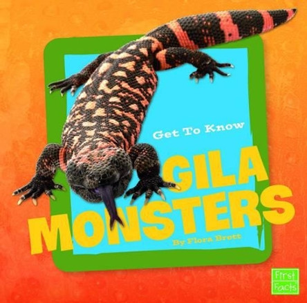 Get to Know Gila Monsters (Get to Know Reptiles) by Flora Brett