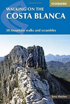 Walking on the Costa Blanca: 50 mountain walks and scrambles by Terry Fletcher