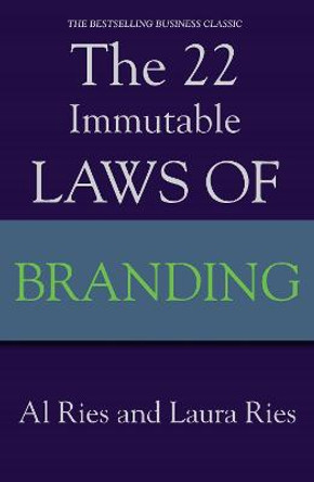 The 22 Immutable Laws Of Branding by Al Ries