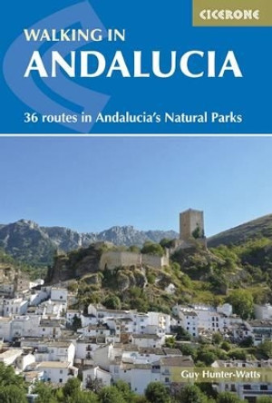 Walking in Andalucia: 36 routes in Andalucia's Natural Parks by Guy Hunter-Watts