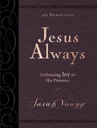 Jesus Always Large Deluxe: Embracing Joy in His Presence by Sarah Young