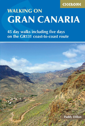 Walking on Gran Canaria: 45 day walks including five days on the GR131 coast-to-coast route by Paddy Dillon