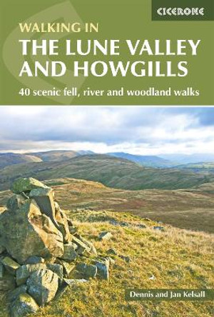 The Lune Valley and Howgills: 40 scenic fell, river and woodland walks by Dennis Kelsall