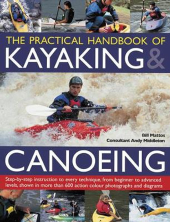 Practical Handbook of Kayaking & Canoeing by Bill Mattos