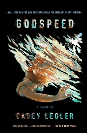 Godspeed: A Memoir by Casey Legler