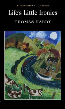 Life's Little Ironies by Thomas Hardy