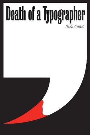 Death of a Typographer by Nick Gadd