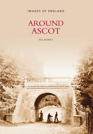 Around Ascot by Reg Morris