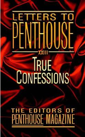 Letters To Penthouse Xxiii by Editors of Penthouse