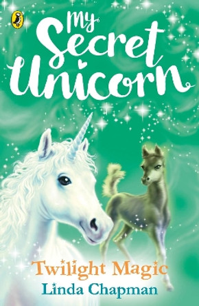 My Secret Unicorn: Twilight Magic by Linda Chapman
