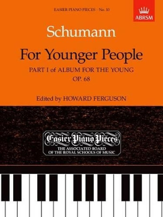 For Younger People Part I of Album for the Young, Op.68: Easier Piano Pieces 10 by Robert Schumann