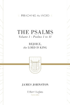 The Psalms: Rejoice, the Lord Is King by James Johnston