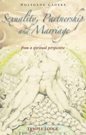 Sexuality, Partnership and Marriage: From a Spiritual Perspective by Wolfgang Gadeke