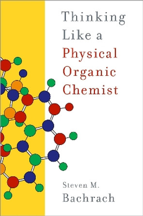 Thinking Like a Physical Organic Chemist by Steven M. Bachrach