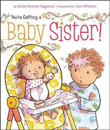 You're Getting a Baby Sister! by Sheila Sweeny Higginson