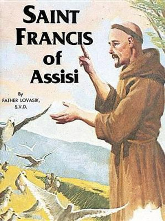 Saint Francis of Assisi by Lawrence G Lovasik