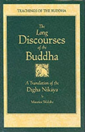 Long Discourses of the Buddha: Translation of the &quot;Digha-Nikaya&quot; by Maurice O'C. Walshe