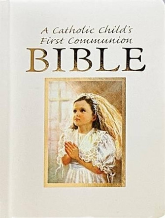 Catholic Child's First Communion Gift Bible by Ruth Hannon