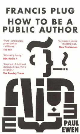 Francis Plug - How To Be A Public Author by Paul Ewen