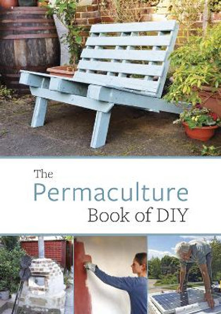 The Permaculture Book of DIY by John Adams