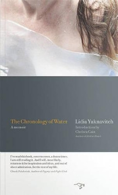 The Chronology of Water: A Memoir by Dr Lidia Yuknavitch
