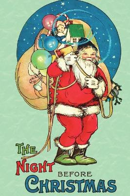 The Night Before Christmas: Uncensored 1917 Classic Color Edition by Clement C Moore