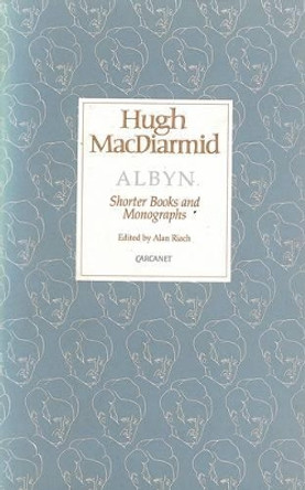 Albyn: Shorter Books and Monographs by Hugh MacDiarmid