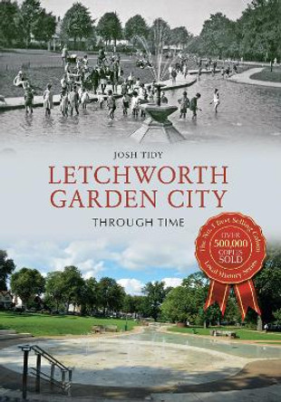 Letchworth Garden City Through Time by Josh Tidy