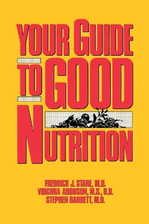 Your Guide to Good Nutrition by Frederick J. Stare