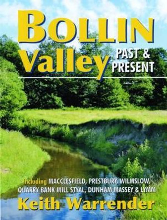 Bollin Valley Past and Present by Keith Warrender