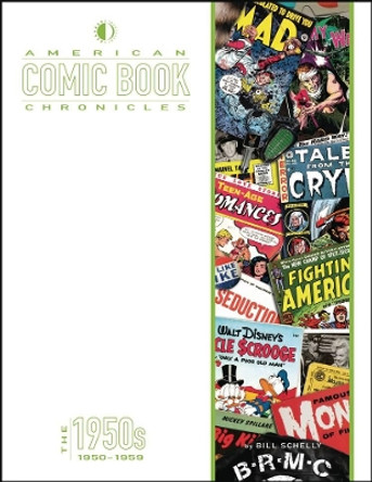 American Comic Book Chronicles: The 1950s by Bill Schelly