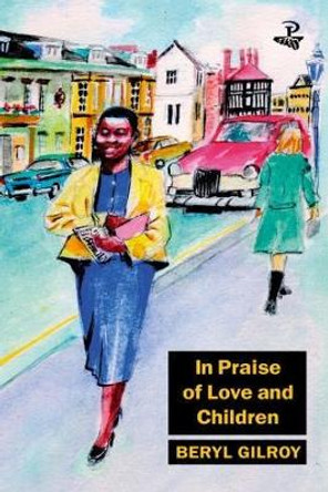 In Praise of Love and Children by Beryl Gilroy