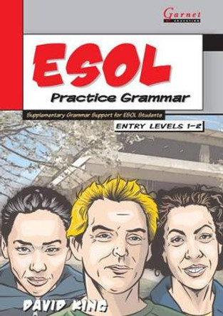 ESOL Practice Grammar - Entry Levels 1 and 2 - SupplimentaryGrammar Support for ESOL Students by David King