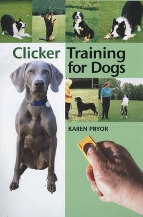 Clicker Training for Dogs by Karen Pryor