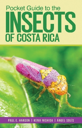 Pocket Guide to the Insects of Costa Rica by Paul E. Hanson