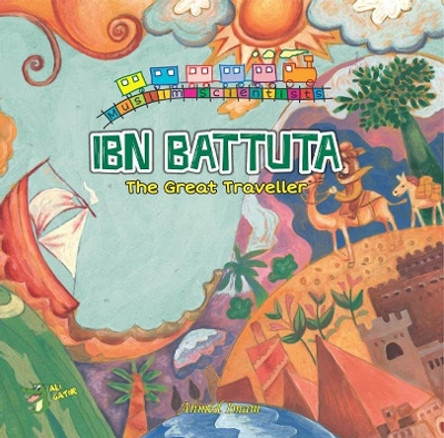 Ibn Battuta: The Great Traveller by Ahmed Imam