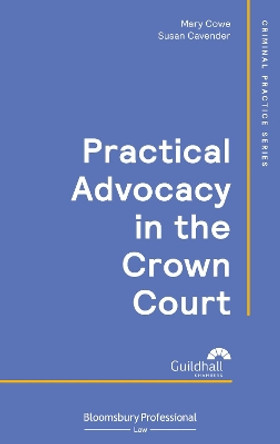 Practical Advocacy in the Crown Court by Mary Cowe